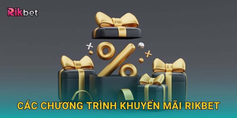 Các chương trình khuyến mãi Rikbet