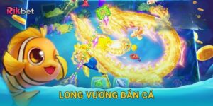 Long Vương Bắn Cá: Hành trình bá chủ kho báu dưới biển tại Rikbet