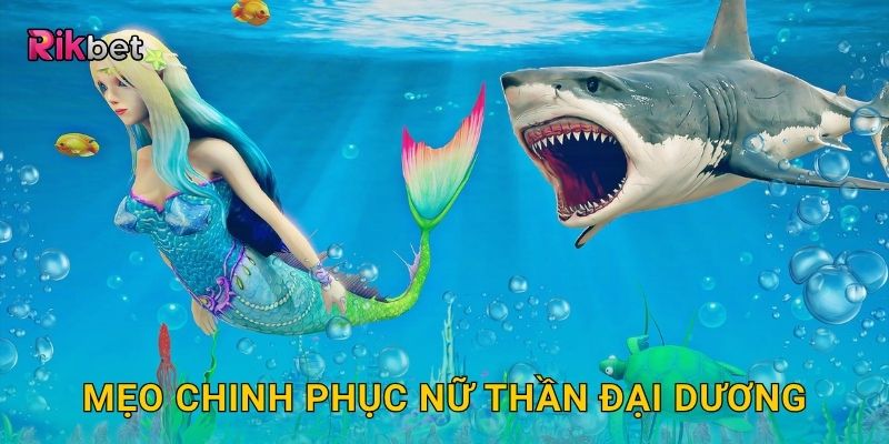 Nữ Thần Đại Dương: Vẻ đẹp và phần thưởng hòa quyện tại Rikbet 3 Mẹo chinh phục Nữ Thần Đại Dương