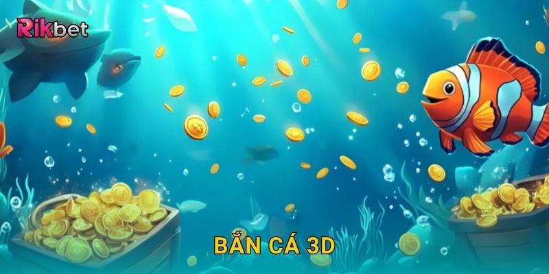 Bắn Cá 3D: Hành trình bắn thưởng sống động tại Rikbet 1 Bắn Cá 3D: Hành trình bắn thưởng sống động tại Rikbet