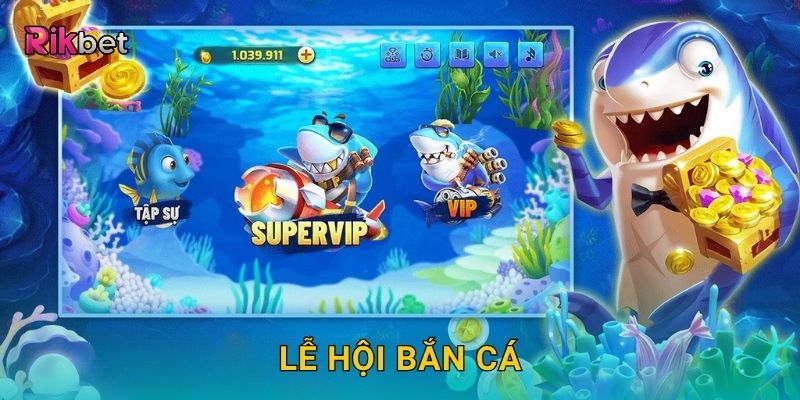 Lễ Hội Bắn Cá – Sôi động không khí thưởng xu tại Rikbet 4 Lễ Hội Bắn Cá – Sôi động không khí thưởng xu tại Rikbet